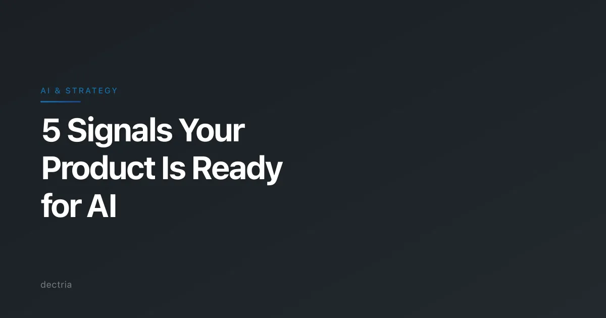 5 Signals Your Product Is Ready for AI